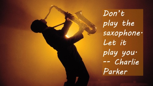 don't play the saxophone