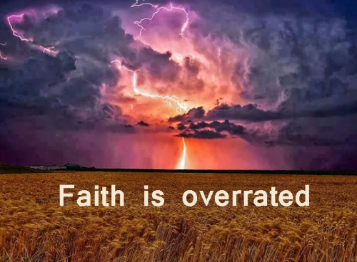 faith is overrated